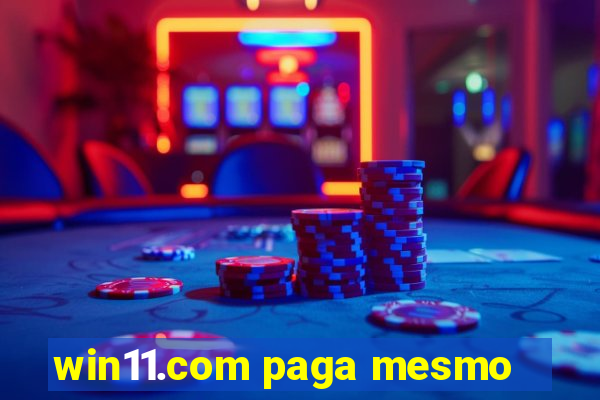 win11.com paga mesmo